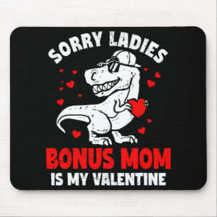Sorry Ladies Bonus Mum Is My Valentine Dinosaur Bo Mouse Pad