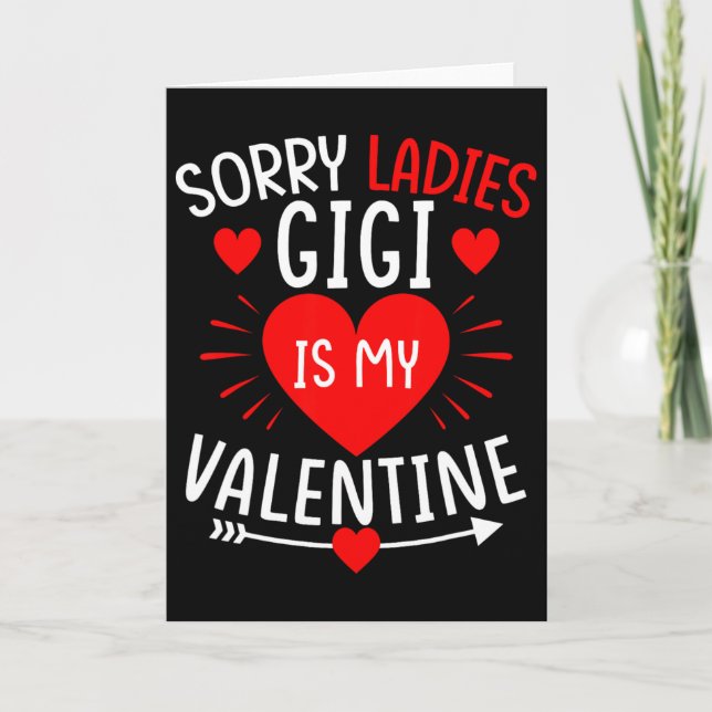 Sorry Ladies Gigi Is My Valentine Funny Boys Valen Card (Front)