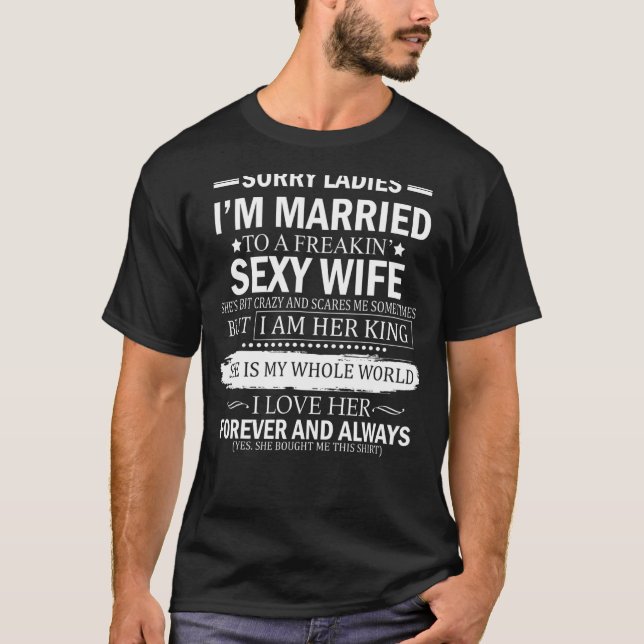 Sorry Ladies I'm Married To A Freaking Awesome Wif T-Shirt (Front)