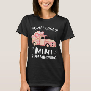 Sorry Ladies Mimi Is My Valentine Day Funny Gifts T-Shirt
