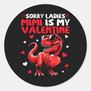 Sorry Ladies Mimi Is My Valentine Dinosaur Holding Classic Round Sticker