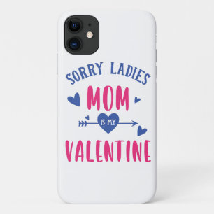SORRY LADIES MOM IS MY VALENTINE Case-Mate iPhone CASE