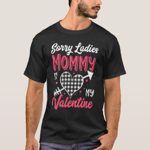 Sorry Ladies Mommy Is My Valentine Buffalo Plaid H T-Shirt