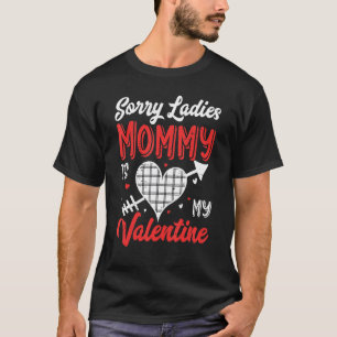 Sorry Ladies Mommy Is My Valentine Buffalo Plaid H T-Shirt