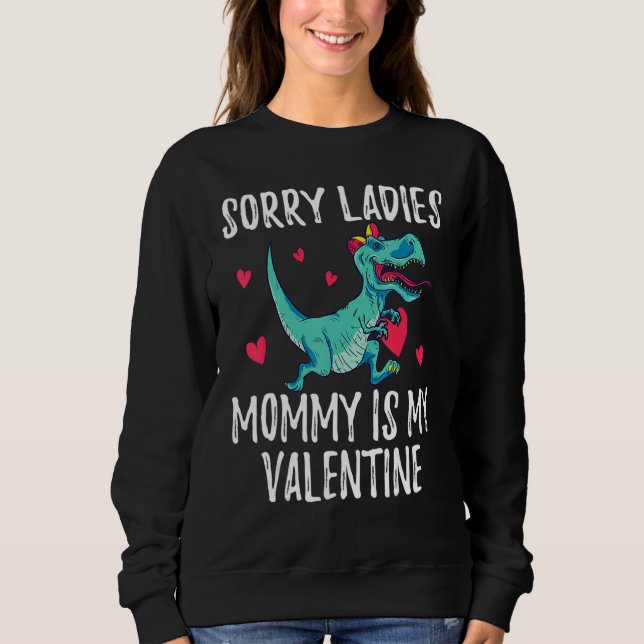 Sorry Ladies Mommy Is My Valentine Day Shirts For  (Front)