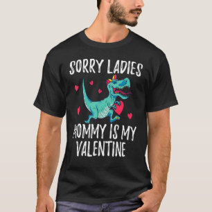 Sorry Ladies Mommy Is My Valentine Day Shirts For 