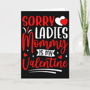 Sorry Ladies Mommy Is My Valentine Funny Valentine Card
