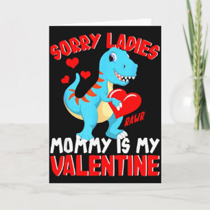 Sorry Ladies Mommy Is My Valentine T Rex Boys Vale Card