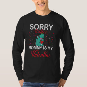 Sorry Ladies Mommy Is My Valentine Toddler Boy Val T-Shirt