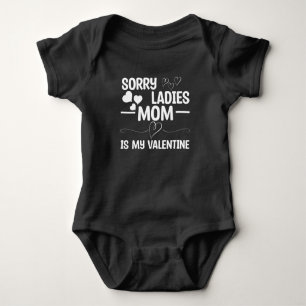 Sorry Ladies Mum Is My Valentine Baby Bodysuit