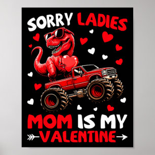 Sorry Ladies Mum Is My Valentine Dinosaur Monster  Poster