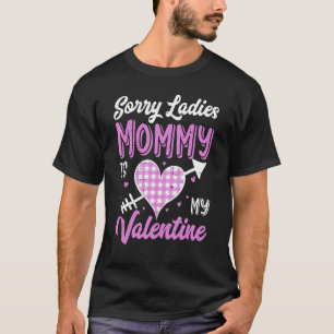 Sorry Ladies Mummy Is My Valentine Buffalo Plaid H T-Shirt