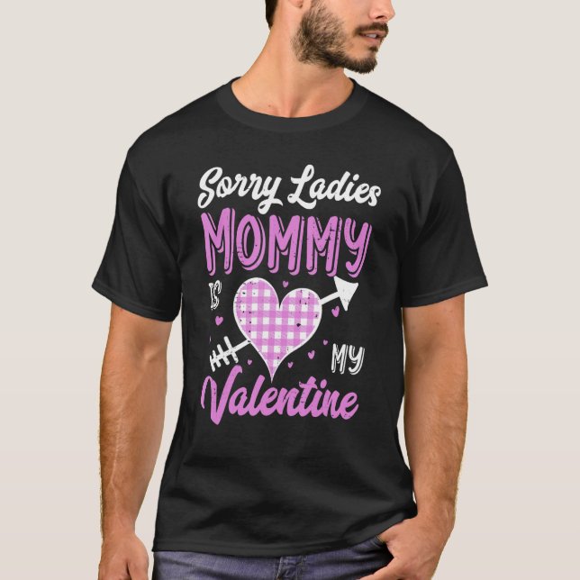 Sorry Ladies Mummy Is My Valentine Buffalo Plaid H T-Shirt (Front)