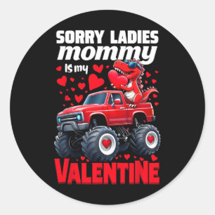 Sorry Ladies Mummy Is My Valentine Day Dinosaur To Classic Round Sticker