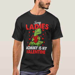 Sorry Ladies Mummy Is My Valentine Dino Dinosaur T T-Shirt