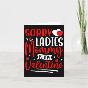 Sorry Ladies Mummy Is My Valentine Funny Valentine Card