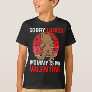 Sorry Ladies Mummy is my Valentine Gift T-Shirt