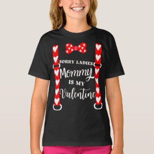 Sorry Ladies Mummy is My Valentine T-Shirt