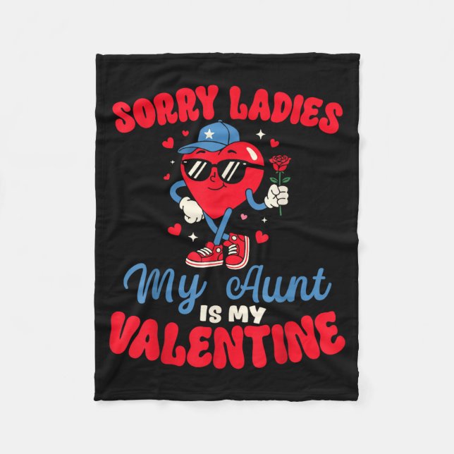 Sorry Ladies My Aunt Is My Valentine Funny Heart N Fleece Blanket (Front)