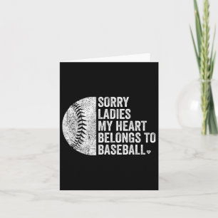 Sorry Ladies My Heart Belongs To Baseball  Card