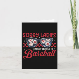 Sorry Ladies My Heart Belongs To Baseball Valentin Card