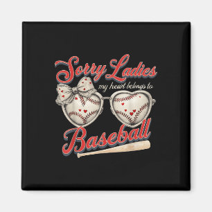 Sorry Ladies My Heart Belongs To Baseball Valentin Magnet