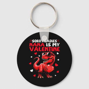 Sorry Ladies Nana Is My Valentine Dinosaur Monster Key Ring