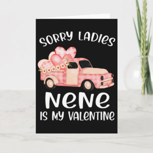 Sorry Ladies Nene Is My Valentine Day Funny Gifts Card