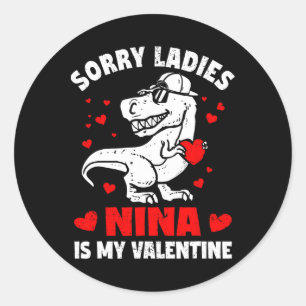 Sorry Ladies Nina Is My Valentine Dinosaur Boy Kid Classic Round Sticker