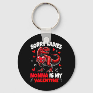 Sorry Ladies Nonna Is My Valentine Dinosaur Holdin Key Ring