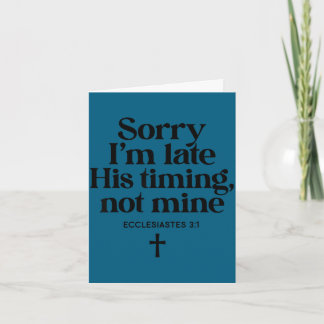 Sorry late timing not christian bible verse card
