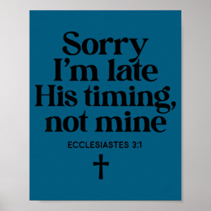Sorry late timing not christian bible verse poster