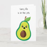 Sorry Life is in the Pits Sympathy Avocado