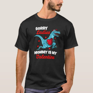 Sorry Mummy Is My Valentine Boys Hearts Valentine T-Shirt