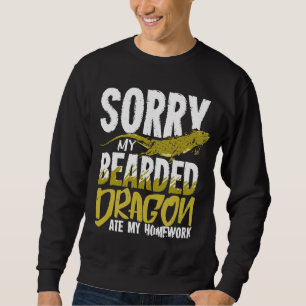 Sorry My Bearded Dragon Ate My Homework For A Stud Sweatshirt