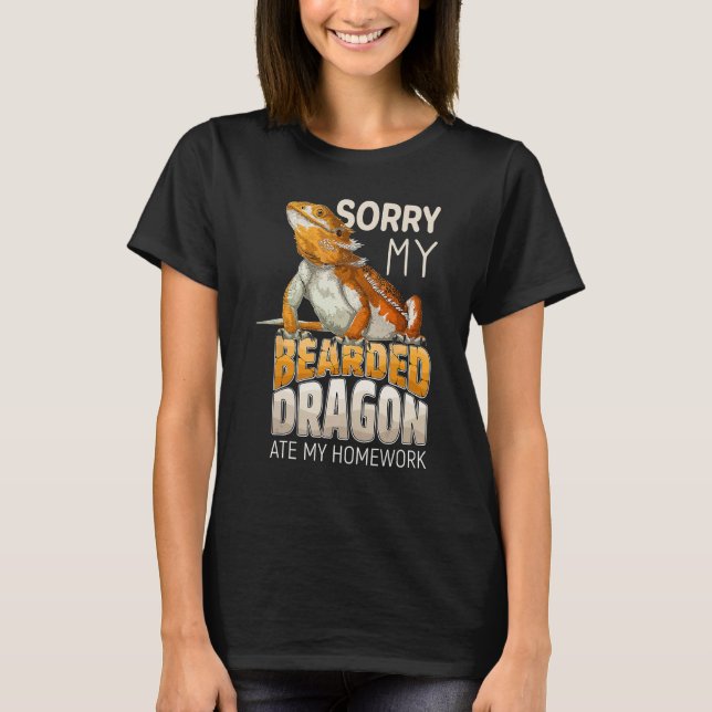 Sorry My Bearded Dragon Ate My Homework  Lizard Re T-Shirt (Front)