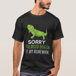 Sorry My Bearded Dragon Ate My Homework T-Shirt