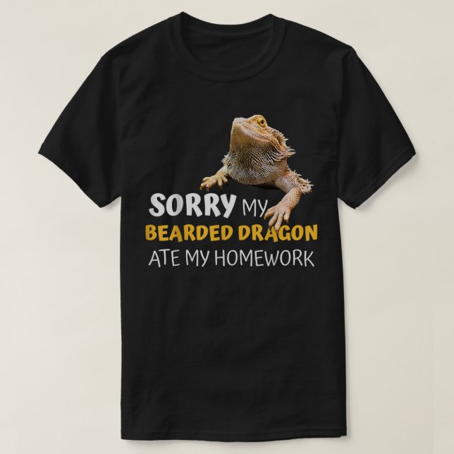 Sorry My Bearded Dragon Ate My Homework Teacher St T-Shirt (Design Front)