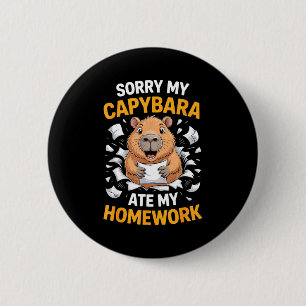 Sorry My Capybara Ate My Homework Funny Rodent  6 Cm Round Badge