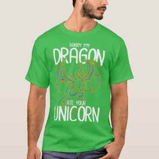 Sorry My Dragon Ate Your Unicorn Dragon T-Shirt