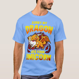 Sorry My Dragon Ate Your Unicorn T-Shirt