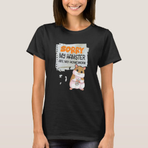 Sorry My Hamster Ate My Homework Teacher School T-Shirt