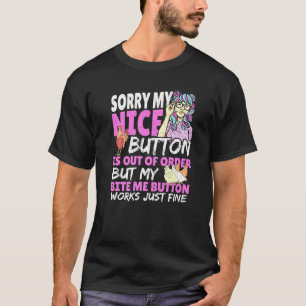 Sorry My Nice Button Is Out Of Order Chicken Farme T-Shirt