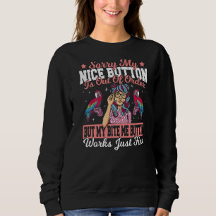 Sorry My Nice Button Is Out Of Order Parrot Bird S Sweatshirt
