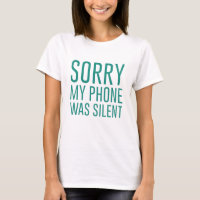 Sorry My Phone Was Silent