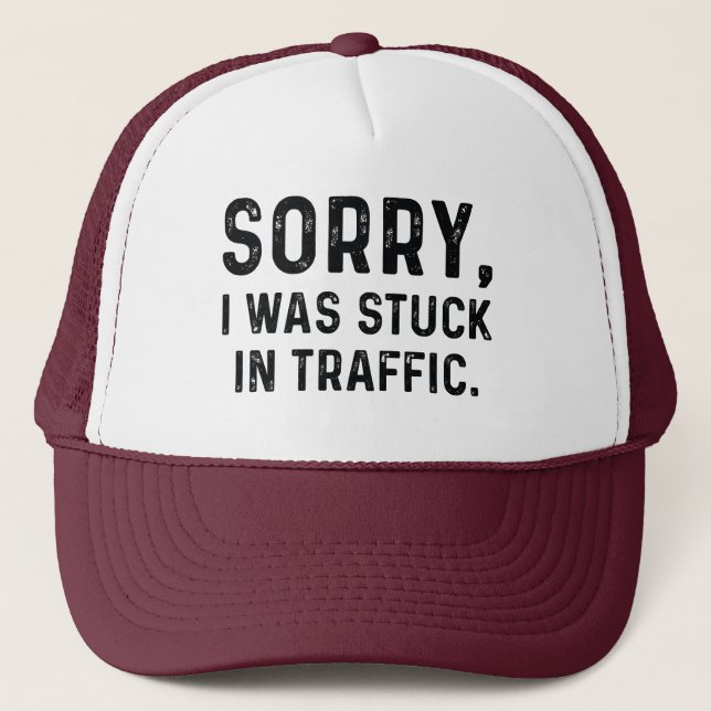 Sorry My Phone Was Silent Trucker Hat (Front)