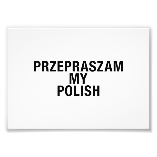Sorry My Polish Language Photo Print (Front)
