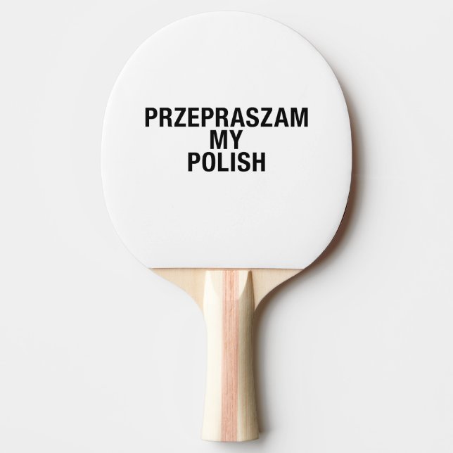 Sorry My Polish Language Ping Pong Paddle (Front)