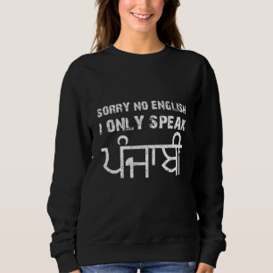 Sorry No English I Only Speak Punjabi Diwali Hindu Sweatshirt