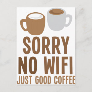 Sorry no wifi - just good coffee! postcard